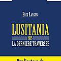 Lusitania 1915 - la dernière traversée