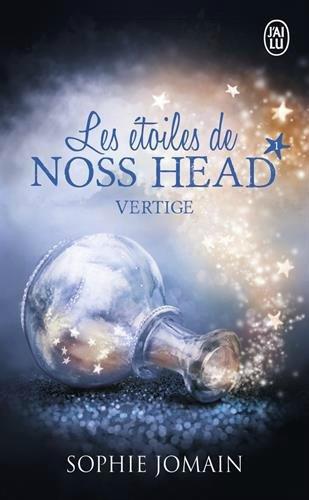 Les étoiles de Noss Head Tome 1 - Vertige de Sophie Jomain les étoiles de noss head 1