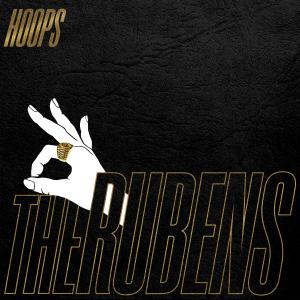 The Rubens – Hoops