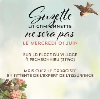 SUZETTE LA CAMIONNETTE NE SERA PAS LA LE MERCREDI 01 JUIN SUZETTE LA CAMIONNETTE NE SERA PAS LA LE MERCREDI 01 JUIN
