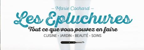 ANTI-GASPI : Et si on sublimait nos épluchures ? Livre Les épluchures 2