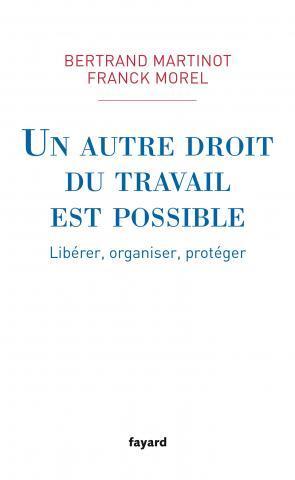 « Un autre droit du travail est possible » de Bertrand Martinot et Franck Morel