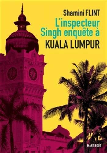 L'inspecteur Singh enquête à Kuala Lumpur, polar de Shamini Flint kuala Lumpur