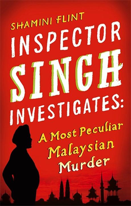 L'inspecteur Singh enquête à Kuala Lumpur, polar de Shamini Flint Shamani-Flint-Inspector-Singh
