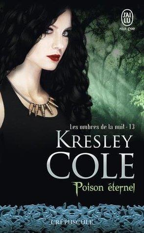 Les Ombres de la Nuit T.13 : Poison Eternel - Kresley Cole