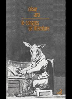 César Aira – Le congrès de littérature