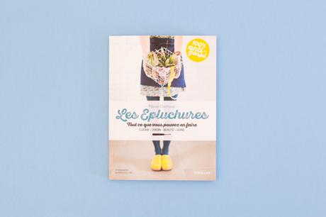Instantanés No.2 Les épluchures Marie Cochard aux éditions Eyrolles