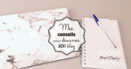 Mes conseils pour les blogueuses débutantes