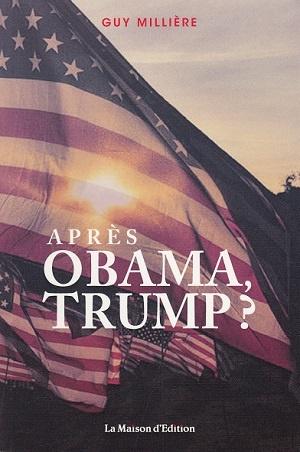 Après Obama, Trump?, de Guy Millière