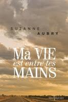Ma vie est entre tes mains - Suzanne Aubry