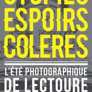 L’Été photographique  photographie de Lectoure 2016 « UTOPIES, ESPOIRS, COLÈRES »