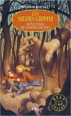 Les Soeurs Grimm T.1 : Détectives de contes de fées - Michael Buckley