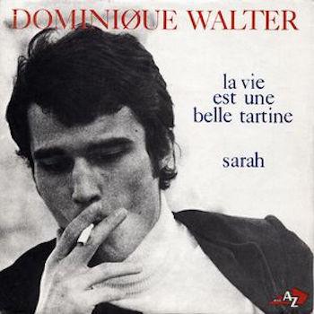 Dominique Walter-La Vie Est Une Belle Tartine-1969