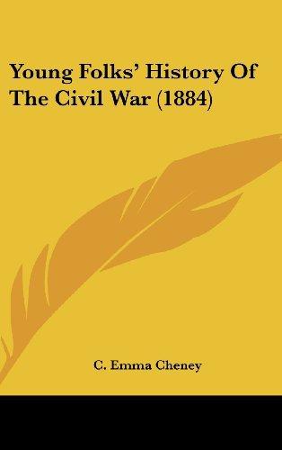 Young Folks’ History Of The Civil War (1884) FREE PDF C. Emma Cheney Young Folks’ History Of The Civil War (1884) FREE PDF C. Emma Cheney