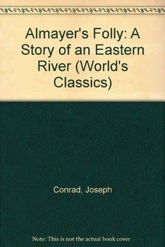Almayer’s Folly: A Story of an Eastern River (The World’s Classics) FREE PDF Joseph Conrad Almayer’s Folly: A Story of an Eastern River (The World’s Classics) FREE PDF Joseph Conrad