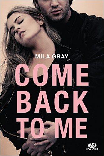 A vos agendas : Come back to me de Mila Gray sortira en août chez Milady