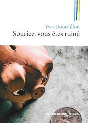 Souriez, vous êtes ruiné, d'Yves Bourdillon