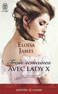 Les Duchesses : Trois semaines avec Lady X de Eloisa James