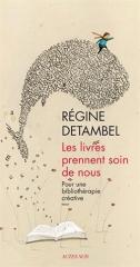 Les livres prennent soin de nous – Régine Detambel