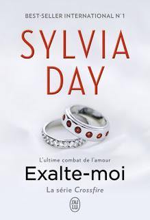 La série Crossfire, tome 5: Exalte-moi de Sylvia Day La série Crossfire, tome 5: Exalte-moi de Sylvia Day