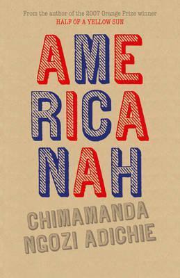 Americanah - Chimamanda Ngozi Adichie Americanah - Chimamanda Ngozi Adichie