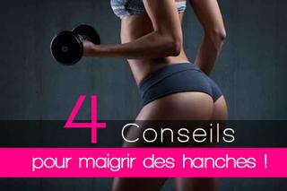astuces pour maigrir des hanches Perdre des cuisses, comment maigrir des cuisses?