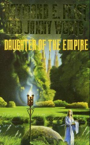 La Trilogie de l'Empire T.1 : Fille de l'Empire - Raymond E. Feist & Janny Wurts