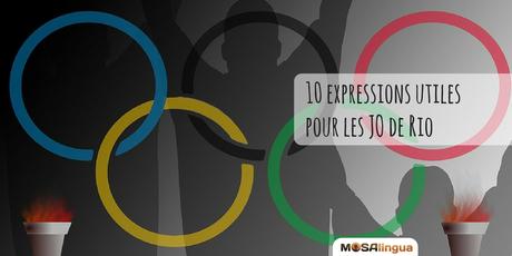 10 expressions utiles pour les JO de Rio expressions utiles pour les JO de Rio