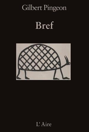 Bref, de Gilbert Pingeon Bref, de Gilbert Pingeon