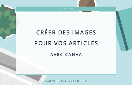Créer des images pour vos articles avec Canva