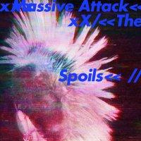 Massive Attack {The Spoils}