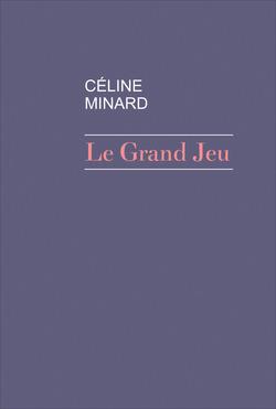 Le grand jeu de Céline MINARD