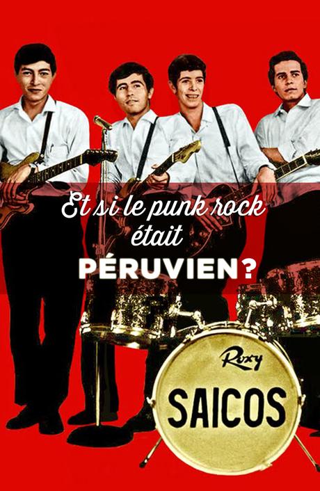 Et si le punk rock avait été inventé au Pérou?