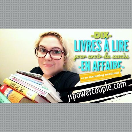 Les 10 livres à lire pour réussir en affaire Les 10 livres à lire pour réussir en affaire