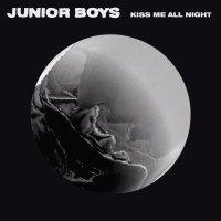 Junior Boys {Kiss Me All Night}