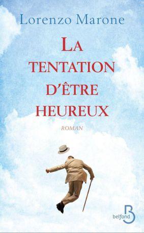 Les tentations de la rentrée littéraire la tentation d'être heureux