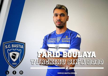 Officiel : Farid Boulaya s'engage avec Bastia .