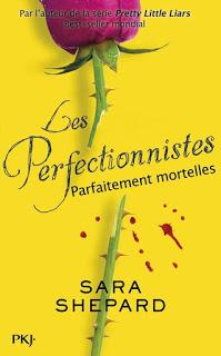 Les perfectionnistes: Parfaitement mortelles - Sara Shepard