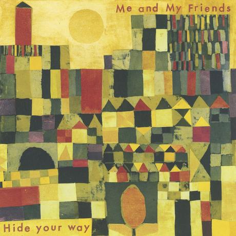 Me and My Friends - Hide Your Way Me and My Friends - Hide Your Way