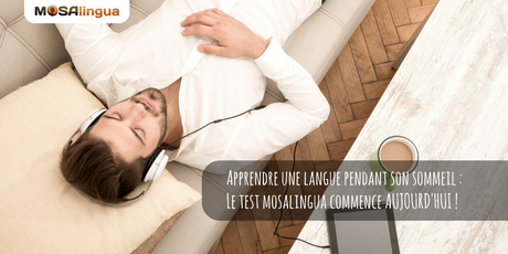 apprendre une langue pendant son sommeil apprendre une langue pendant son sommeil : le test mosalingua
