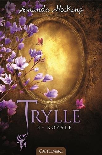 Trylle, Tome 3 : Royale de Amanda Hocking