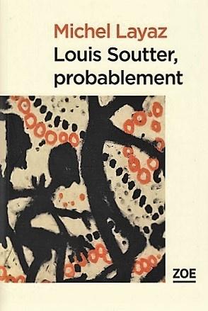 Louis Soutter, probablement, de Michel Layaz