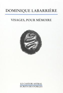 Dominique Labarrière, Visages, pour mémoire