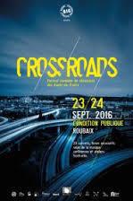 CROSSROADS Festival de showcases ( LA CONDITION PUBLIQUE ) - jour un - Roubaix (FR)- le 23 septembre 2016