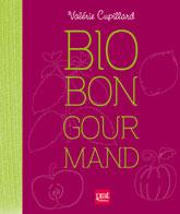 cuisiner bio et bon cuisiner bio et bon