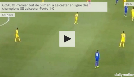 GOAL !!! Premier but de Slimani en ligue des champions !!!! Leicester-Porto 1-0