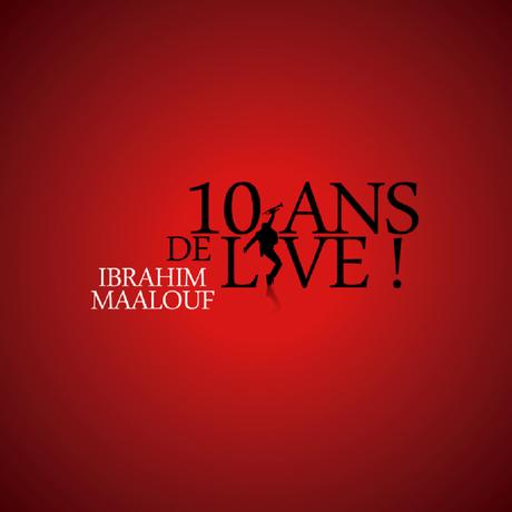 Quand la musique est bonne ! Fêtez 10 ans de live, avec Ibrahim Maalouf.