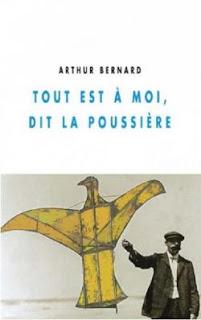 Arthur Bernard – Tout est à moi, dit la poussière