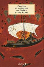 Contes et Légendes de Grèce et de Rome - Editions du Chêne