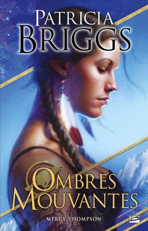 Mercy Thompson : Ombres Mouvantes - Patricia Briggs